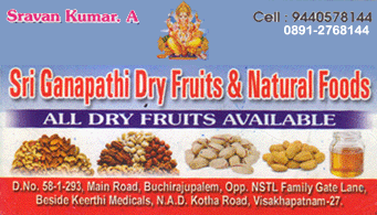Sri ganapathi Dry Fruits Natural Foods in visakhapatnam,NAD kotha road In Visakhapatnam, Vizag
