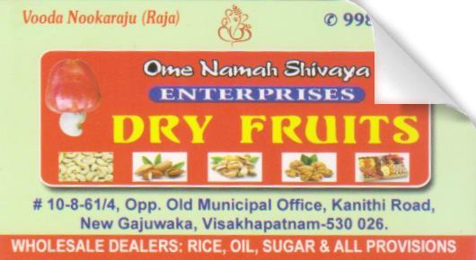 Ome Namah Shivaya Enterprises Dry Fruts New Gajuwaka in Visakhapatnam Vizag,New Gajuwaka In Visakhapatnam, Vizag
